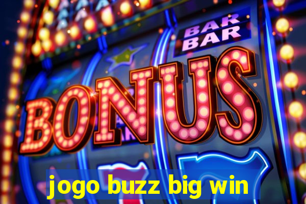 jogo buzz big win